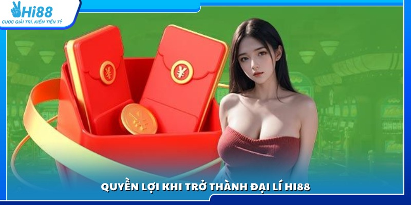 Lợi ích và chính sách ưu đãi dành cho đại lý Hi88